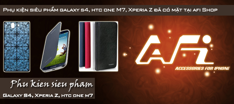 Phụ kiện Samsung Galaxy S4, HTC One M7, Xperia Z